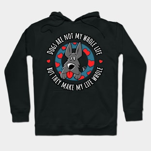 Dogs Are Not My Whole Life But They Make My Life Whole Hoodie